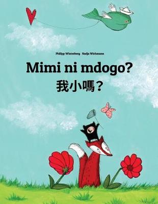 Book cover for Mimi ni mdogo? Wo xiao ma?