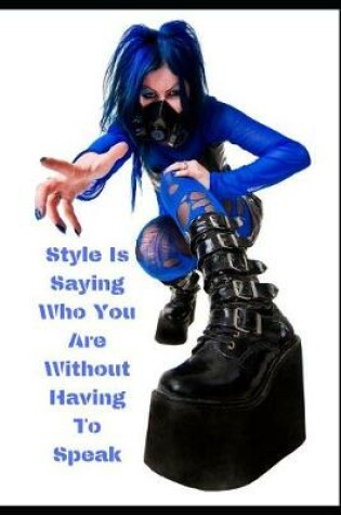 Cover of Style Is Saying Who You Are Without Having To Speak