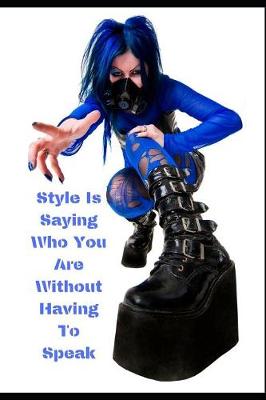 Book cover for Style Is Saying Who You Are Without Having To Speak