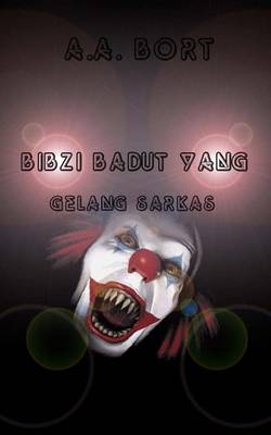 Book cover for Bibzi Badut Yang Gelang Sarkas