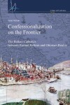 Book cover for Confessionalization on the Frontier