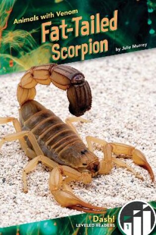 Cover of Animals with Venom: Fat-Tailed Scorpion