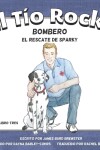 Book cover for El Tio Rocky - Bombero - Libro 3 - El Rescate de Sparky