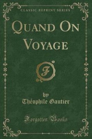 Cover of Quand on Voyage (Classic Reprint)