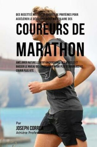 Cover of Des Recettes Maison De Barres De Proteines Pour Accelerer Le Developpement Musculaire Des Coureurs De Marathon