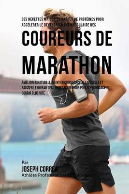 Book cover for Des Recettes Maison De Barres De Proteines Pour Accelerer Le Developpement Musculaire Des Coureurs De Marathon