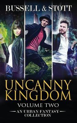 Book cover for Uncanny Kingdom, Collected Volume Two