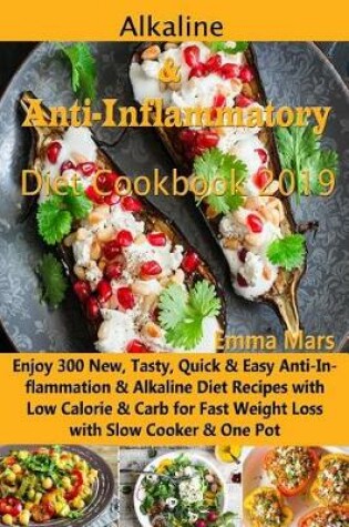 Cover of Alkaline & Anti-Inflammatory Diet Cookbook 2019