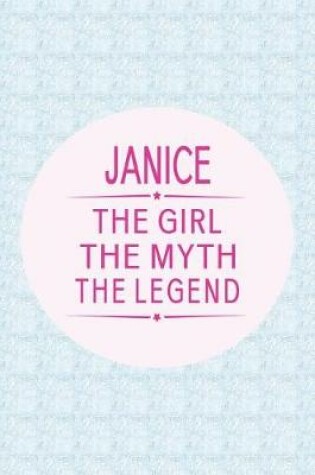 Cover of Janice the Girl the Myth the Legend