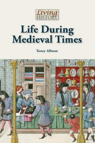 Cover of Life During Mdieval Times