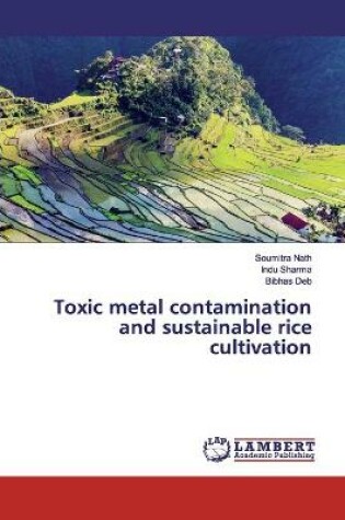 Cover of Toxic metal contamination and sustainable rice cultivation