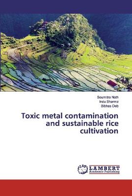 Book cover for Toxic metal contamination and sustainable rice cultivation