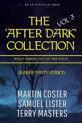 Book cover for The 'After Dark' Collection - Volume 3 (Rubber pants Version)