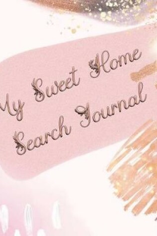 Cover of My Sweet Home Search Journal