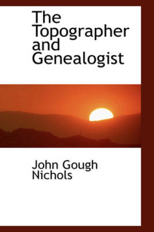 Cover of The Topographer and Genealogist