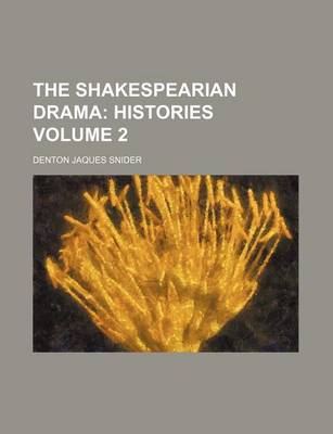 Book cover for The Shakespearian Drama Volume 2; Histories