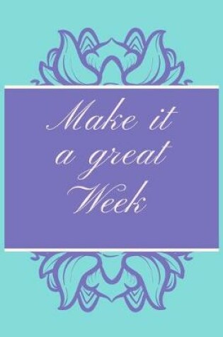 Cover of Make it a great Week