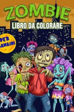 Cover of Zombie Libro da Colorare per Bambini