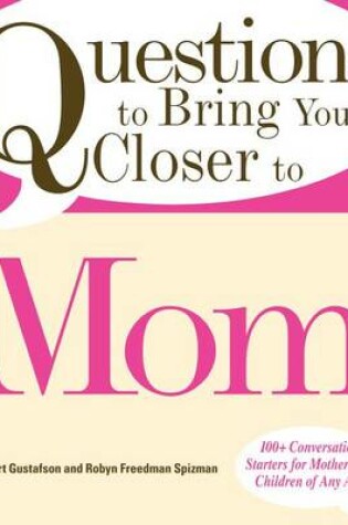 Cover of Questions to Bring You Closer to Mom