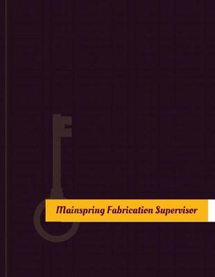 Book cover for Mainspring Fabrication Supervisor Work Log