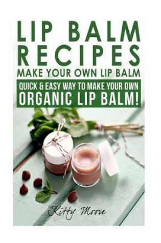 Cover of Lip Balm Recipes