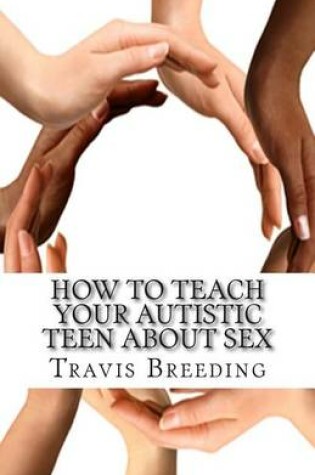 Cover of How to Teach Your Autistic Teen about Sex