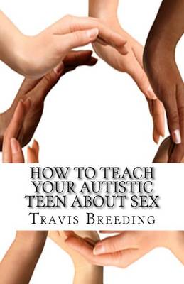 Book cover for How to Teach Your Autistic Teen about Sex