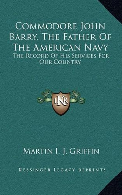 Book cover for Commodore John Barry, the Father of the American Navy