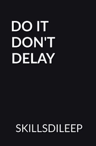 Cover of Do it, Don'T Delay