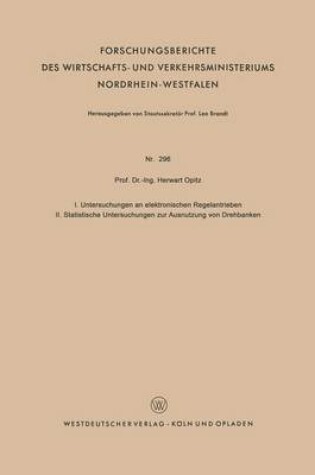 Cover of I. Untersuchungen an Elektronischen Regelantrieben II. Statistische Untersuchungen Zur Ausnutzung Von Drehbanken