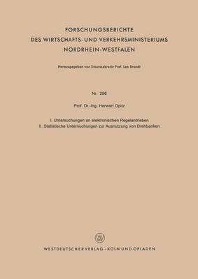 Cover of I. Untersuchungen an Elektronischen Regelantrieben II. Statistische Untersuchungen Zur Ausnutzung Von Drehbanken
