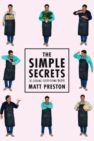 Cover of The Simple Secrets to Cooking Everything Better