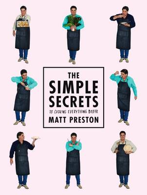 Book cover for The Simple Secrets to Cooking Everything Better