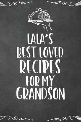 Cover of Lala's Best Loved Recipes For My Grandson