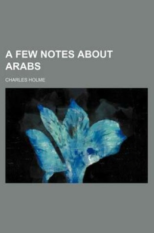 Cover of A Few Notes about Arabs