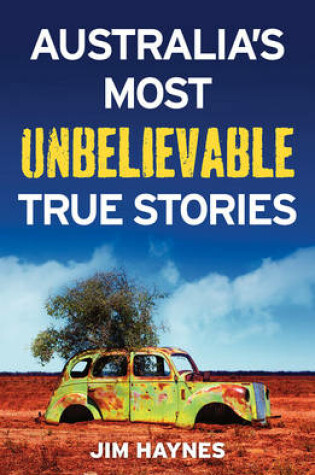 Cover of Australia's Most Unbelievable True Stories