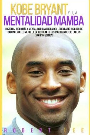Cover of Kobe Bryant y La Mentalidad Mamba