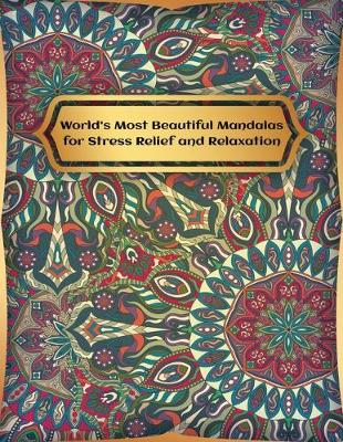 Book cover for World's Most Beautiful Mandalas for Stress Relief and Relaxation