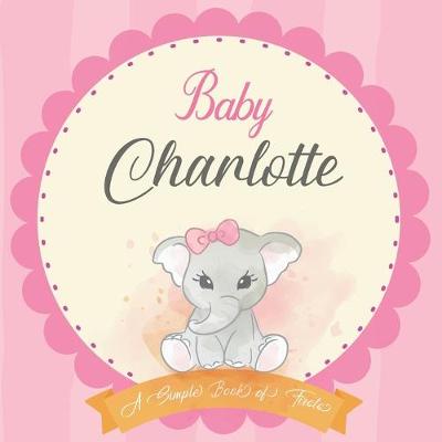 Cover of Baby Charlotte A Simple Book of Firsts