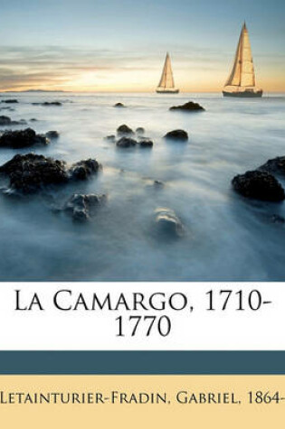 Cover of La Camargo, 1710-1770