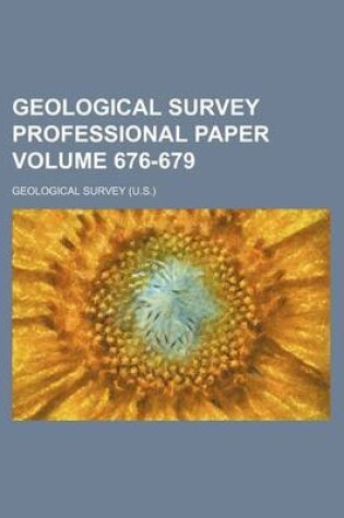 Cover of Geological Survey Professional Paper Volume 676-679