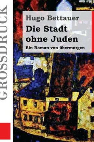 Cover of Die Stadt ohne Juden (Großdruck)