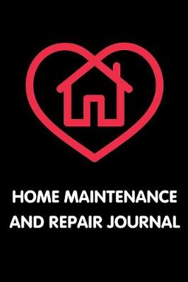 Book cover for Home Maintenance and Repair Journal