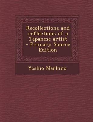 Book cover for Recollections and Reflections of a Japanese Artist - Primary Source Edition