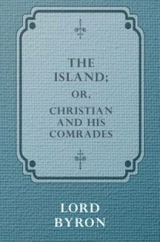 Cover of The Island; Or, Christian and His Comrades