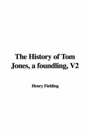 Cover of The History of Tom Jones, a Foundling, V2