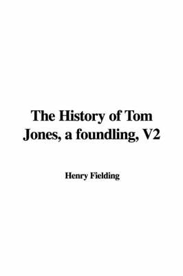 Book cover for The History of Tom Jones, a Foundling, V2