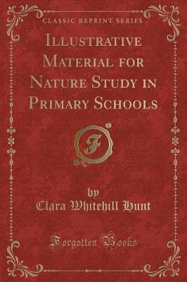 Book cover for Illustrative Material for Nature Study in Primary Schools (Classic Reprint)