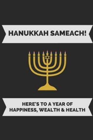 Cover of Hanukkah Sameach! Here's to a Year of Happiness, Wealth & Health