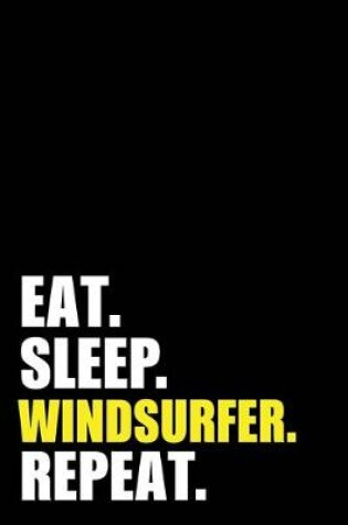 Cover of Eat Sleep Windsurfer Repeat